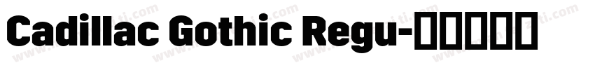 Cadillac Gothic Regu字体转换